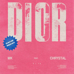 MK - DIOR (ft. Chrystal) [Dame Remix]