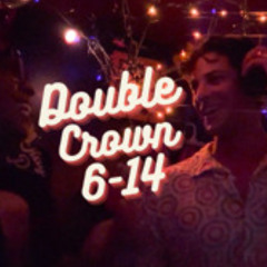 DOUBLE CROWN 6-14-25