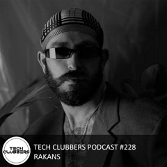 RAKANS - Tech Clubbers Podcast #228