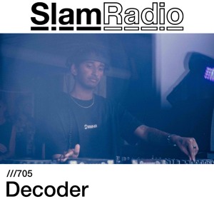 #SlamRadio - 705 - Decoder