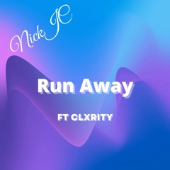 NickJC Run Away Ft clxrity