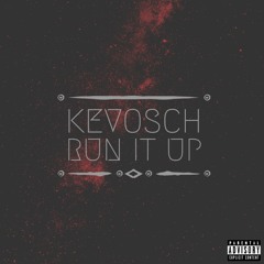 Kevosch - Run It Up