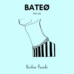 BATEØ - Feel Me (Original Mix)