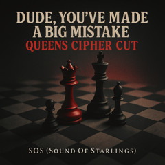 Dude, You’ve Made a Big Mistake-Queens Cipher Cut(1) #Hip Hop Soulful Jazz