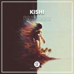 KISHI - Paradise