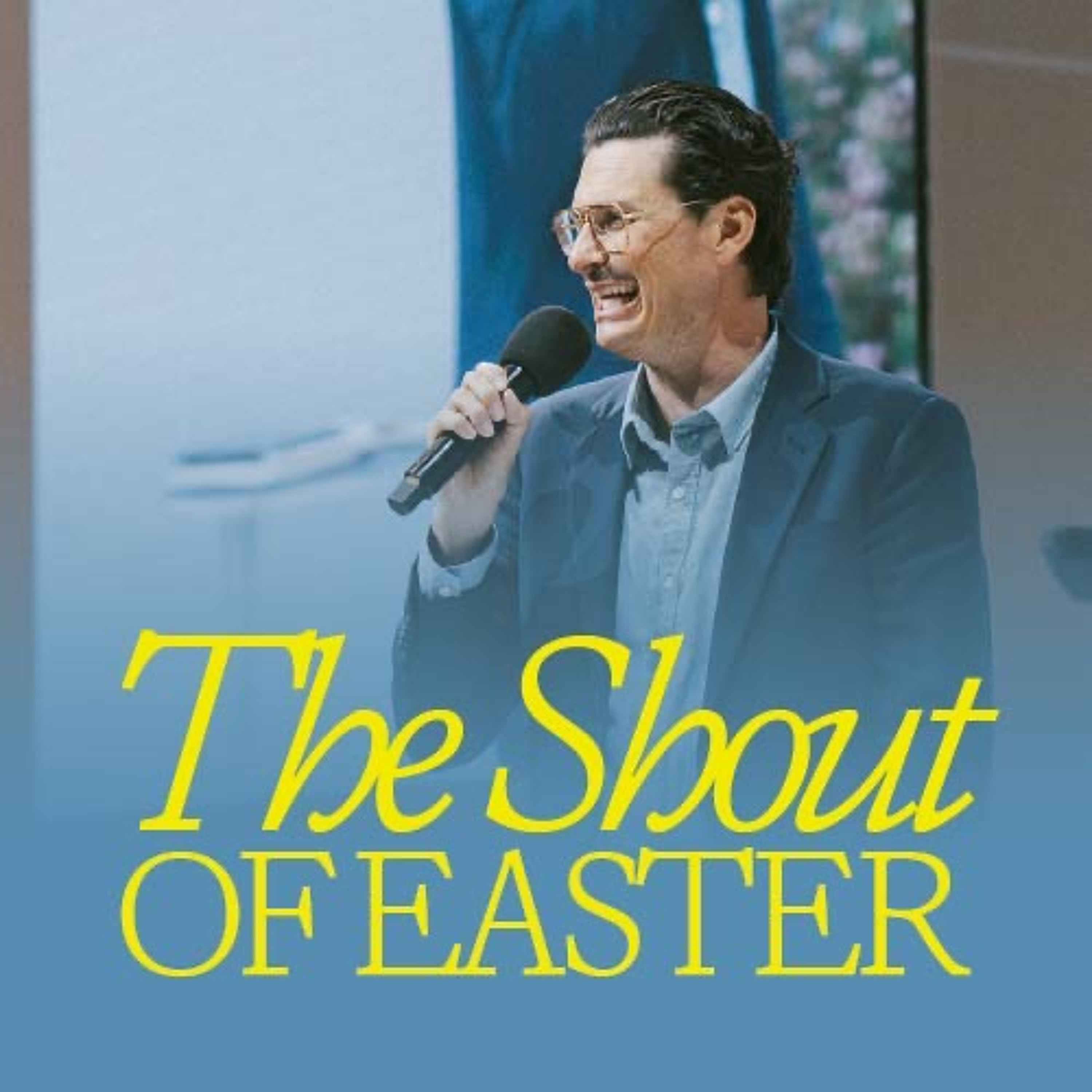 The Shout Of Easter | Easter Sunday | Chad Veach