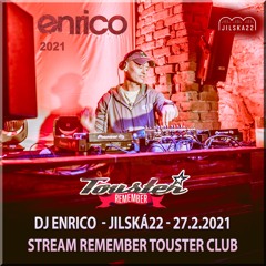 DJ ENRICO - JILSKÁ22 - STREAM REMEMBER TOUSTER CLUB - 27.2.2021