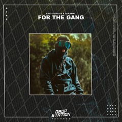 Bazzotorous & DeRAWAT - For The GANG