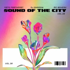 Sound Of The City Vol.38 - NATO Northeast x MC Boyesy x DJ Shadow