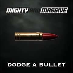 Dodge a Bullet