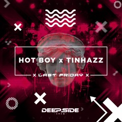 Last Friday x Deep Side Crew #01 [GUEST: Hot Boy B2B Thinhazz]