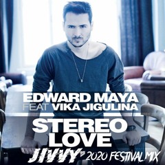 Edward Maya & Vika Jigulina - Stereo Love (Jivvy 2020 Festival Mix)
