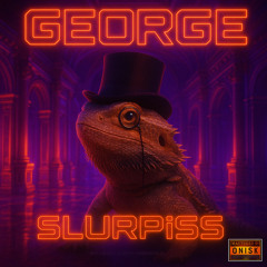 SLURPiSS - George