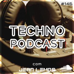 Techno Podcast #146 By Jean Lemos [Studio Mix]