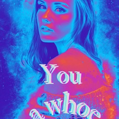 you_a_whoe_