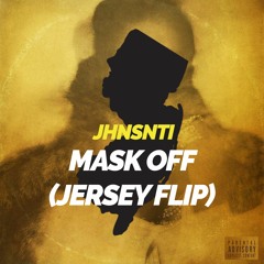 JHNSNTI - MASK OFF (JERSEY FLIP)