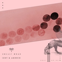 DWcast #068 - Agnnih & Izhy