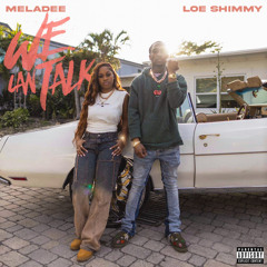 We Can Talk (feat. Loe Shimmy)