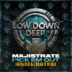 MAJISTRATE - PICK EM OUT (INFRARED & LOGAN D REMIX)