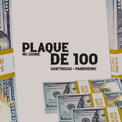 Mc Guimê - Plaque de 100 - Santhiggo - Pandhemic (Remix)