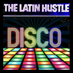 The Latin Hustle Disco Mix