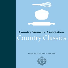 ⚡PDF ❤ Country Women's Association Country Classics: Over 400 Favourite Recipes