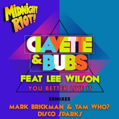 Clavette & Bubs Feat Lee Wilson - You Better Live It - Disco Sparks Remix (teaser)