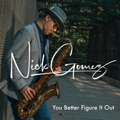 Nick Gomez : You Better Figure It Out