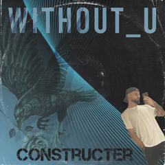 Constructer - WITHOUT_U [FreeDownload]