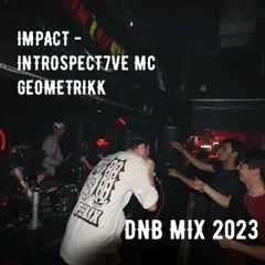 IMPACT - INTROSPECT7VE MC X GEOMETRIKK DNB MIX 2023