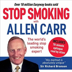 [ACCESS] [KINDLE PDF EBOOK EPUB] Stop Smoking with Allen Carr: Plus a Unique 70-Minut