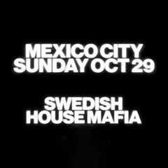 Swedish House Mafia - Live from Mexico City 2023