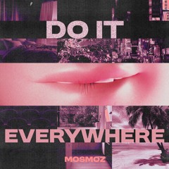 Mosmoz - Do It Everywhere