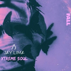 Jay Lima ft. Xtremo Soul - Fall