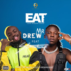 Mr.Drew - Eat ft Stonebwoy(Love Riddim)Cover.mp3