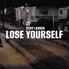 STIFF LAUREN - LOSE YOURSELF