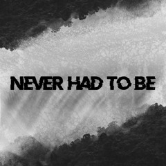 Korzana - Never Had To Be