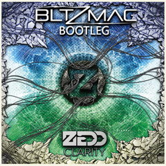 Zedd - Clarity ft. Foxes (BltzMac Bootleg) [FREE DOWNLOAD]