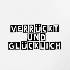 Verrückt und Glücklich @ Andere Welt - OldschoolHouse