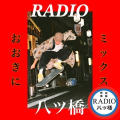 "RADIO YATSUHASHI OOKINI MIX"