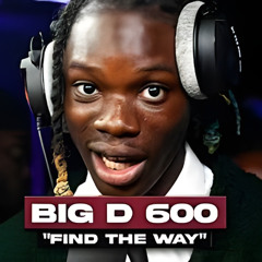 Big D 600 - Find the Way