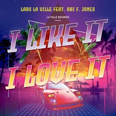 Lars La Ville Feat. Abi F Jones - I Like It, I Love It (La Ville Synthwave Radio Edit)