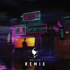NOTD - NOBODY (Weller Remix)