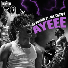 Ayeee (feat. Nle Choppa)