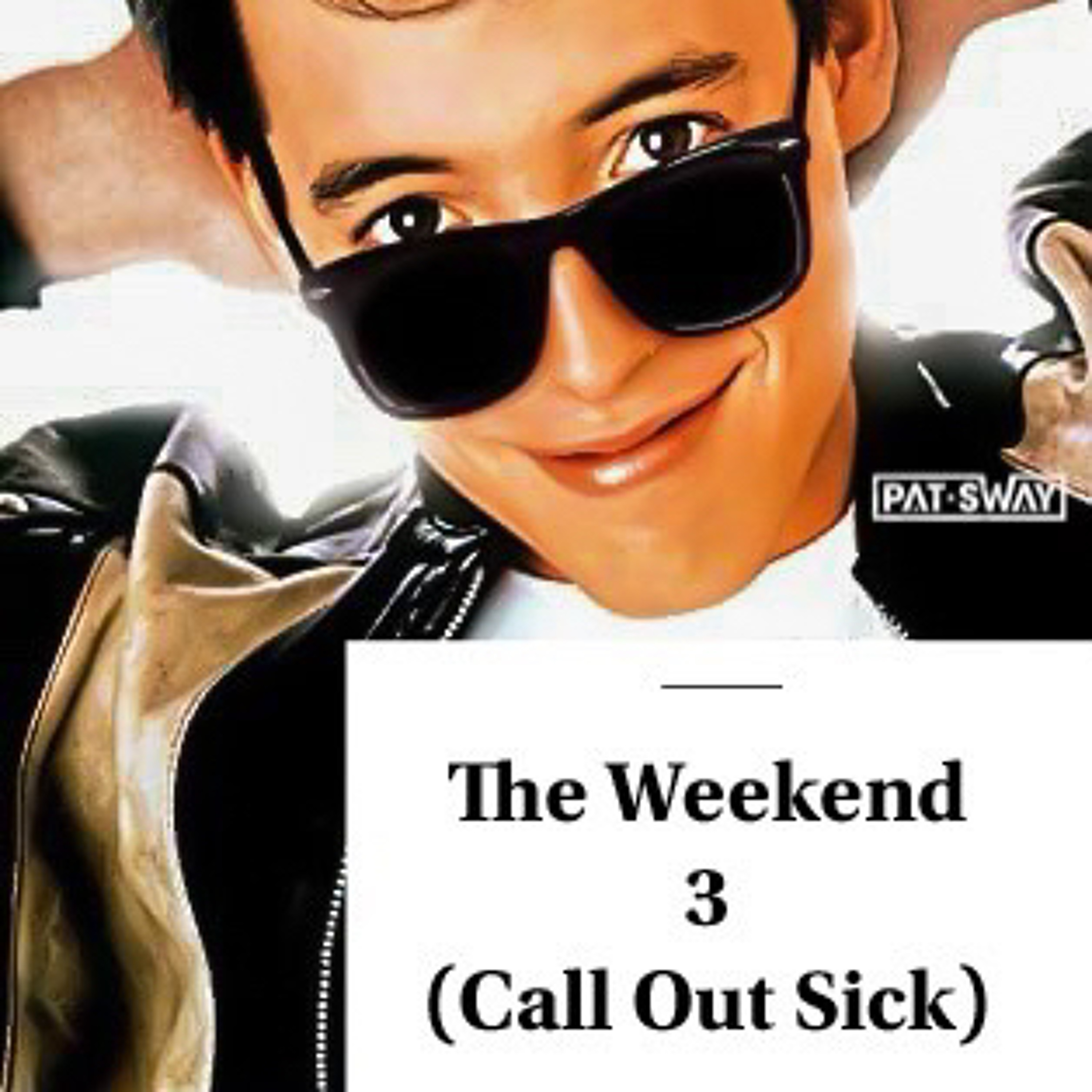 The Weekend 3 (Call Out Sick) episode artwork