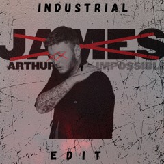 James Arthur - Impossible (Michael Galster, DARKANI Industrial Edit) (Free DL)