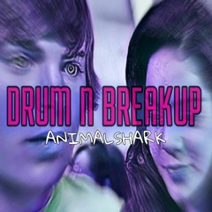Drum N Breakup