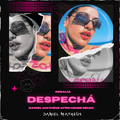 Rosalía - Despechá (Daniel Matheus Afro House Remix)