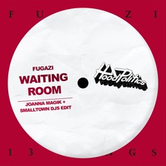 Waiting Room - Fugazi (Joanna Magik & Smalltown DJs Edit)