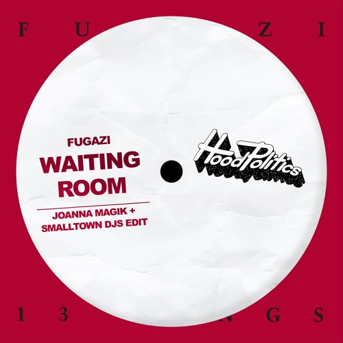 Waiting Room - Fugazi (Joanna Magik & Smalltown DJs Edit)
